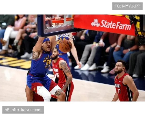 掘金阿隆戈登防守贡献 锋线扫荡能力对控场空间的压缩